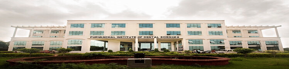 Purvanchal Institute of Dental Sciences - [PIDS]