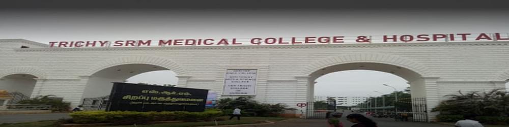Trichy SRM Medical & Research Center