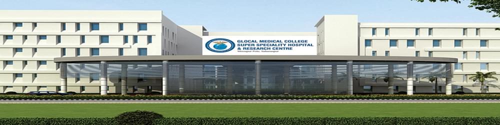 Glocal Medical College, Super Specialty Hospital & Research Center