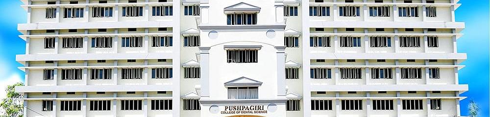 Pushpagiri College of Dental Sciences - [PCDS]