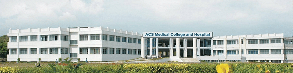 A.C.S. Medical College and Hospital