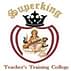Super King Teacher's Training College