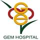 GEM Hospital and Research Centre