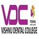 Vishnu Dental College - [VDC]