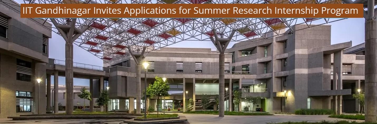 Summer Research Internship Program of IIT Gandhinagar: Apply by March 5,  Summer Research Internship Program of IIT Gandhinagar: Apply by March 5