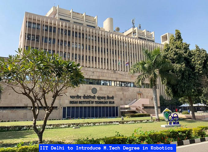 IIT Delhi to Introduce an Interdisciplinary MTech Degree in Robotics