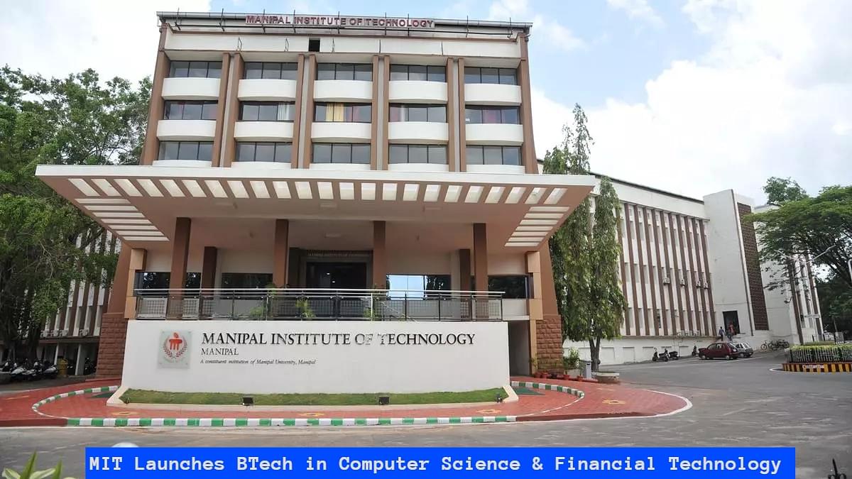 MIT Manipal Launches BTech in Computer Science and Financial Technology