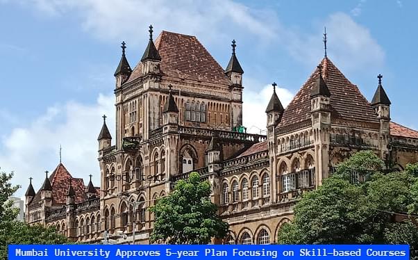 Mumbai University Approves 5-year Plan Focusing on Skill-based Courses ...