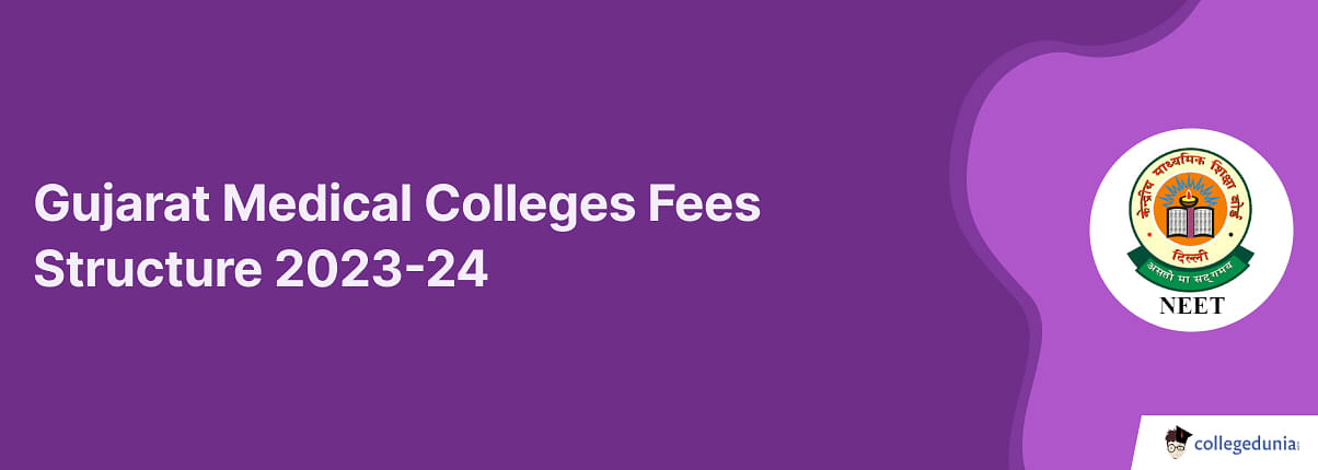 Gujarat Medical Colleges Fees Structure 2023 24 Check MBBS BDS