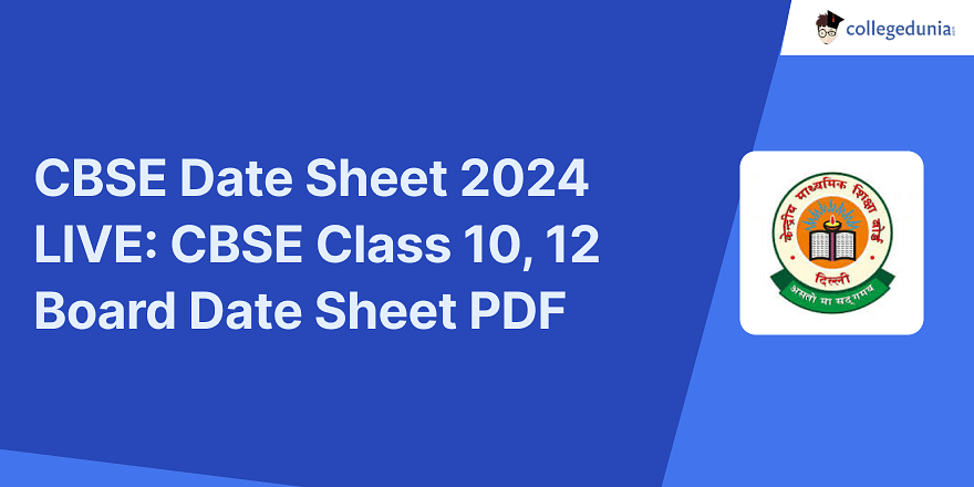 Cbse Date Sheet 2024 Live Cbse Class 10 12 Board Date Sheet Pdf