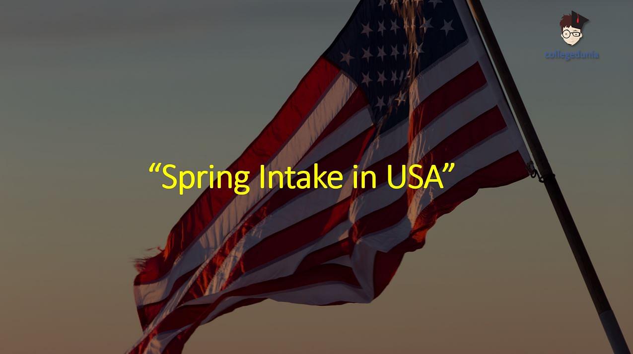 Spring Intake in USA 2024 Universities, Deadlines & Procedure
