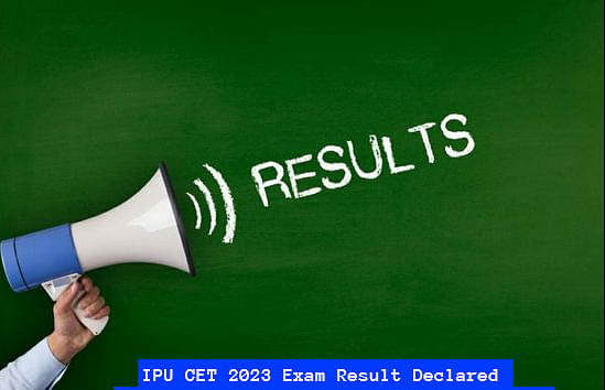 IPU CET 2023 Exam Result Declared ipu.ac.in Check Steps To