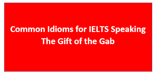 18 14:54 Common%20Idioms%20for%20IELTS%20Speaking%20The%20Gift%20of%20the%20Gab