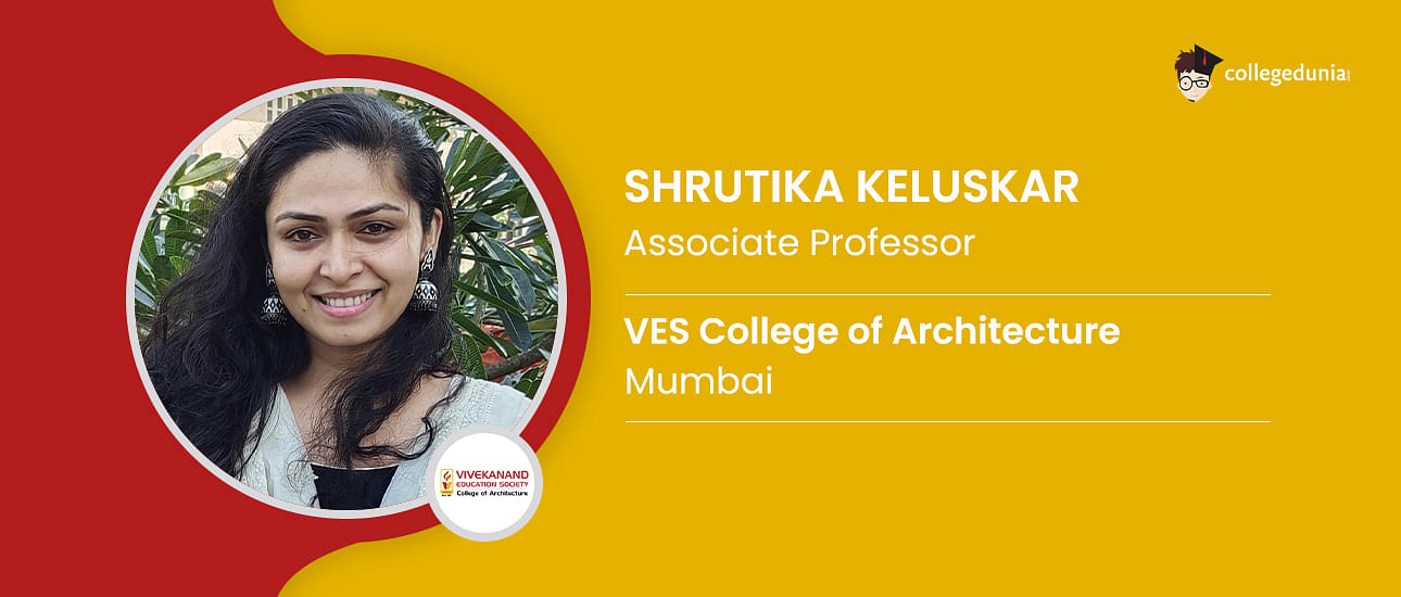 VES College of Architecture: Shrutika Keluskar, Assistant Professor