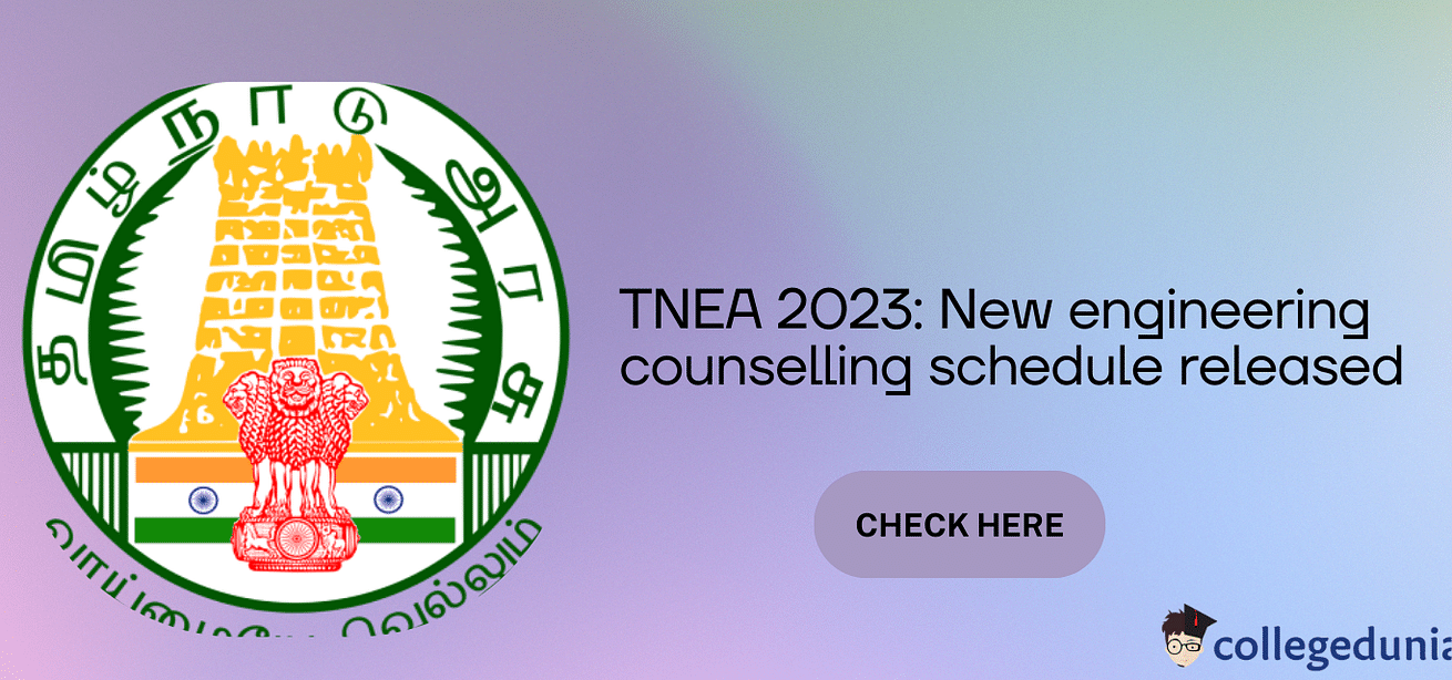 TNEA 2023 Releases Updated Engineering Counselling Schedule; Check