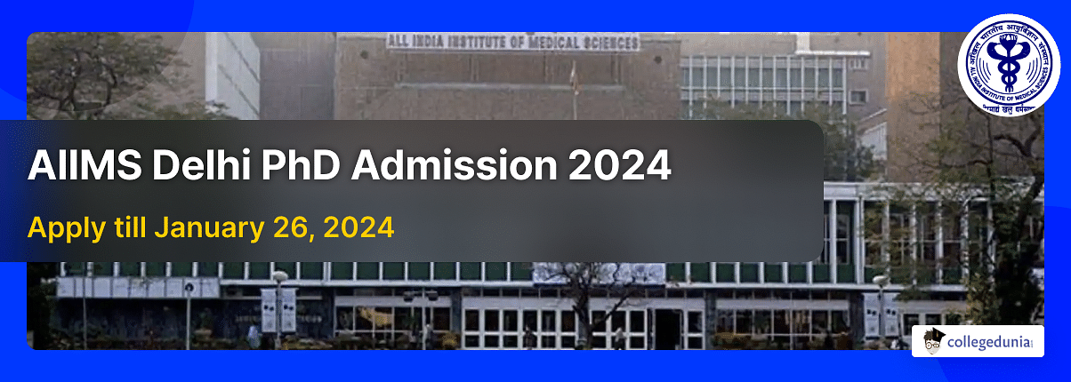 AIIMS Delhi PhD Admission 2024 Open for January Session; Apply till January 26