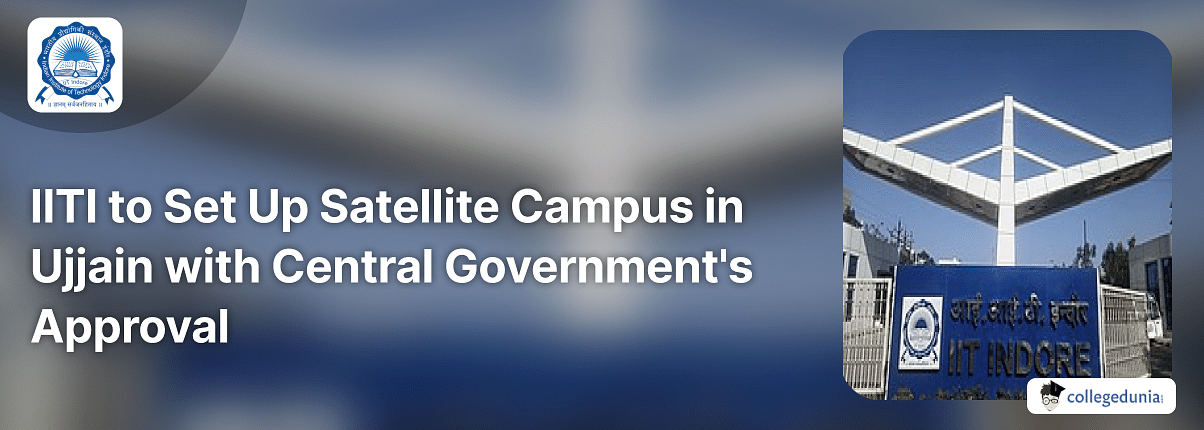 IIT Indore to Set Up Satellite Campus in Ujjain with Central Government's  Approval