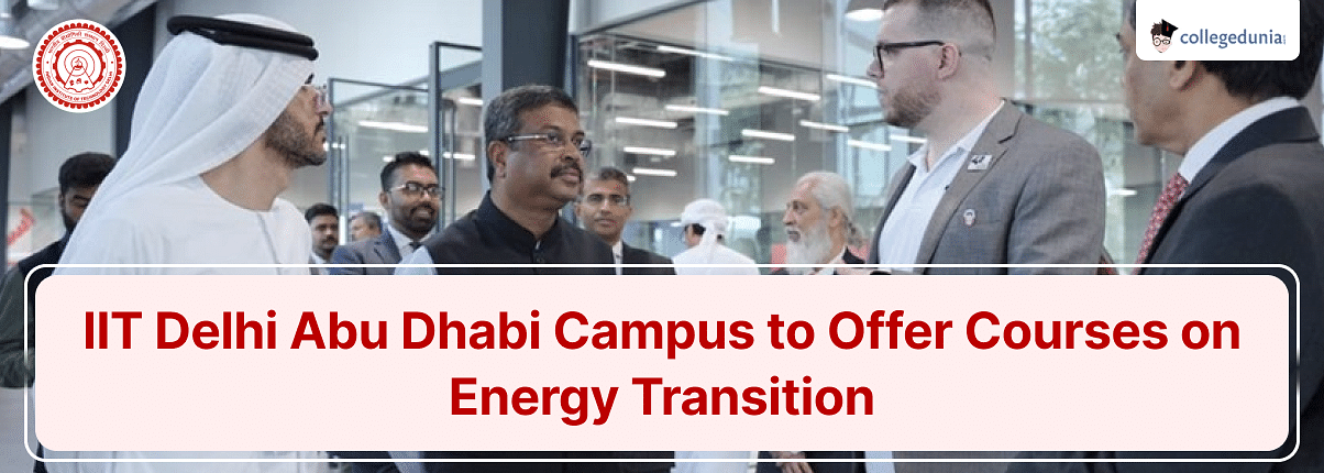 First Masters in energy transition begins at IIT-Delhi Abu Dhabi campus:  Pradhan- The New Indian Express