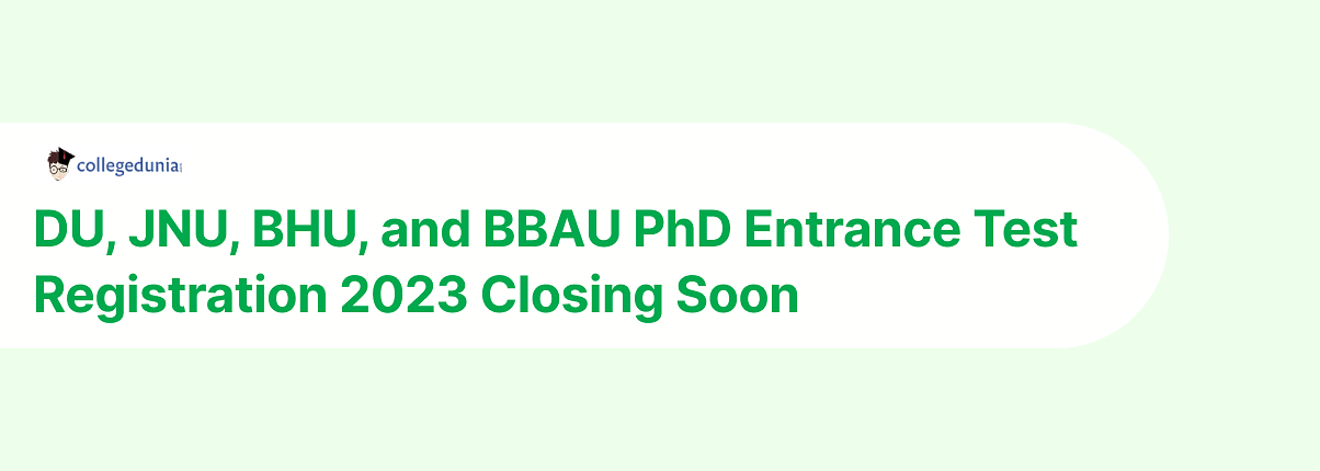 DU JNU BHU and BBAU PhD Entrance Test 2023 Registration