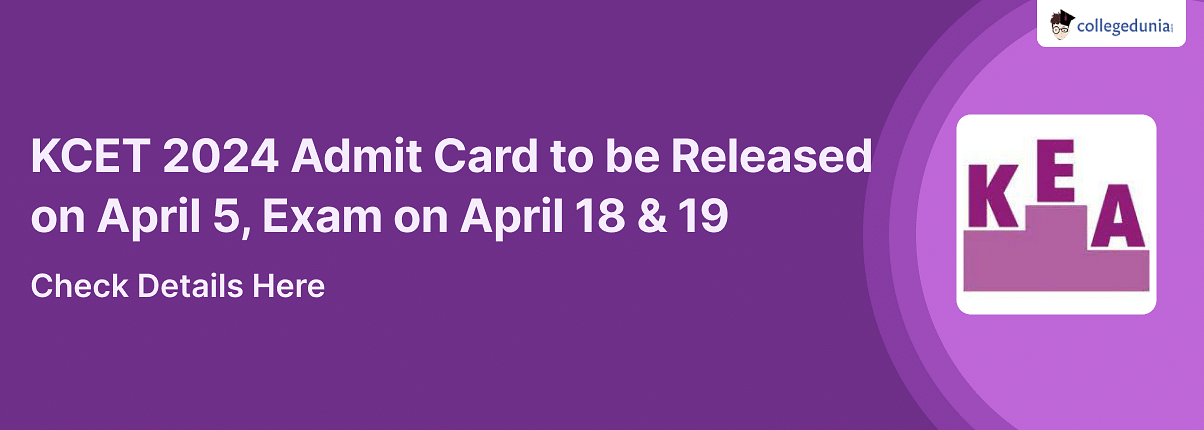 KCET 2024 Admit Card to be Released on April 5 kea.kar.nic.in