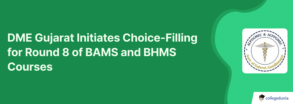 DME Gujarat Initiates Choice Filling for Round 8 of BAMS and BHMS