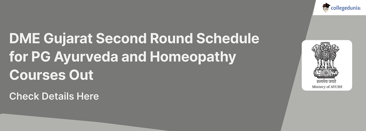 DME Gujarat Second Round Schedule for PG Ayurveda and Homeopathy