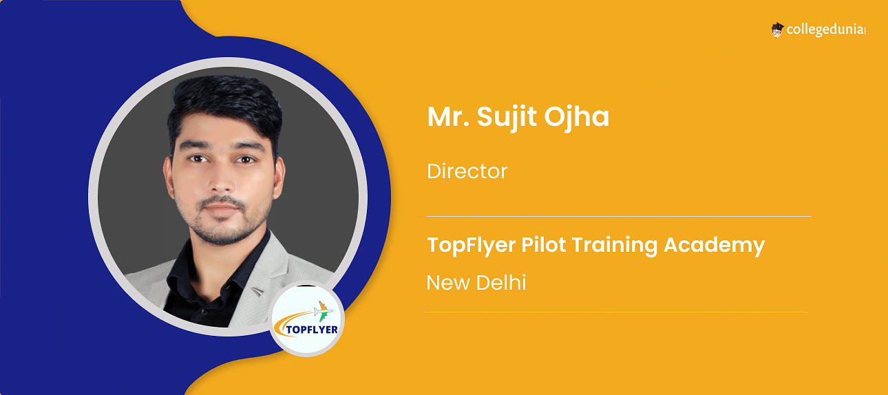TopFlyer Pilot Training Academy: Mr. Sujit Ojha, Director