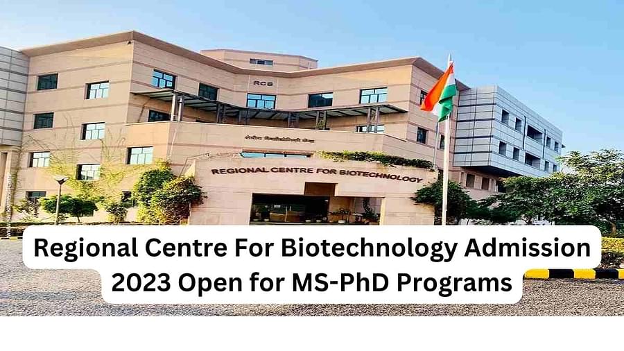 Regional Centre For Biotechnology Admission 2023 Open for MSPhD