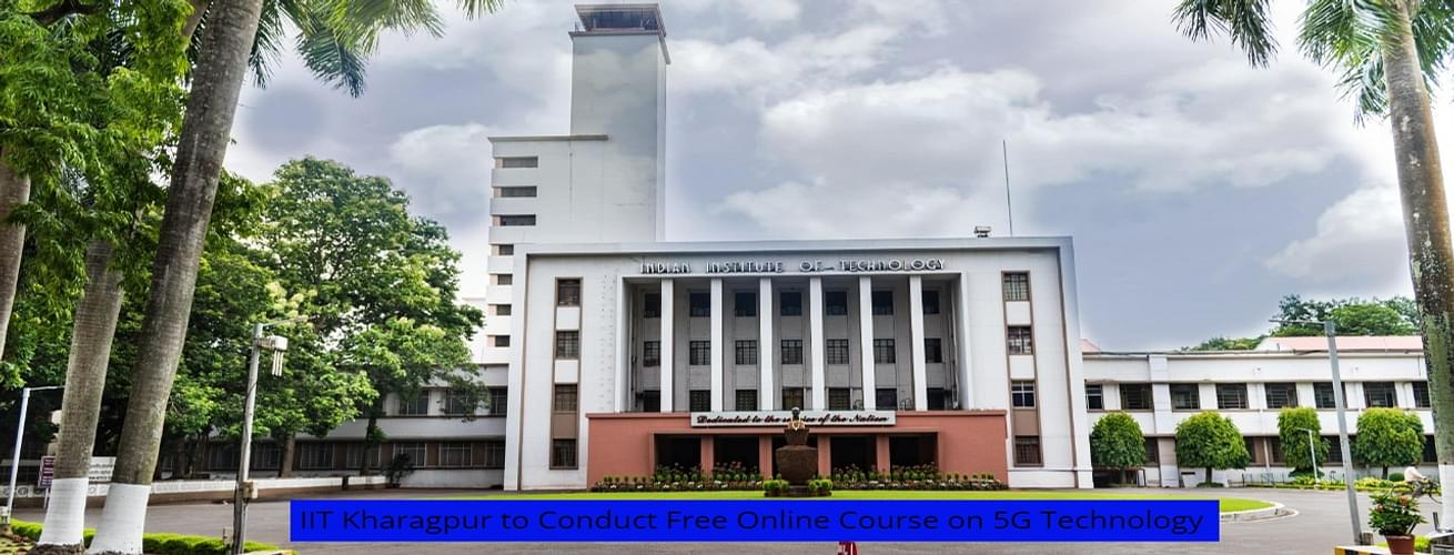 IIT Kharagpur to Conduct Free Online Course on 5G Technology; Check How ...