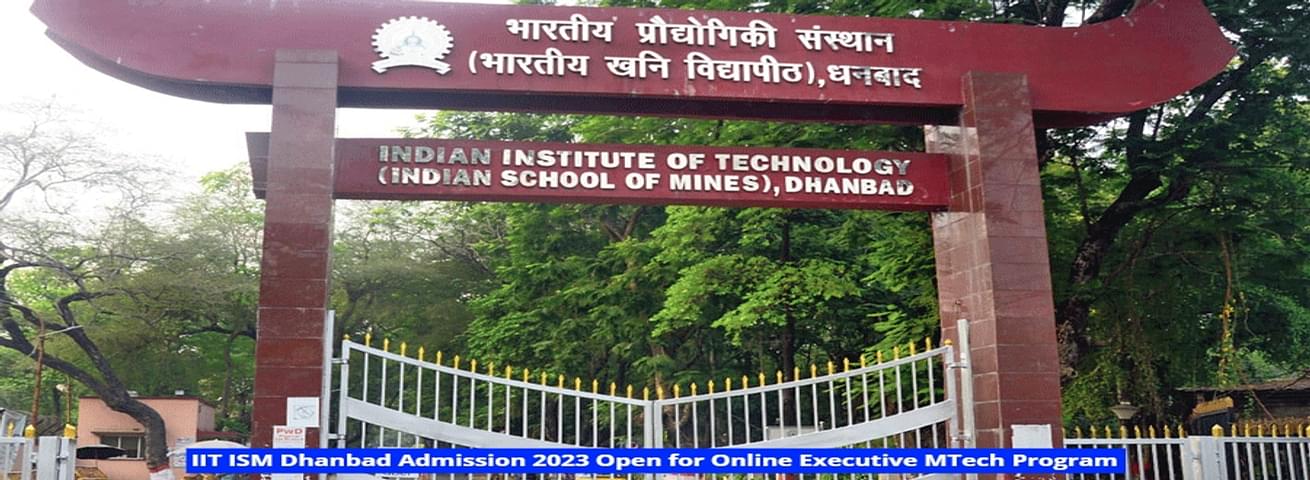 Iit Ism Dhanbad Admission 2023 Open For Online Executive Mtech Program In Geomatics Apply Till 