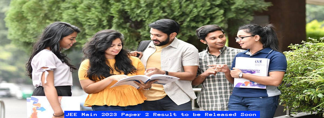 JEE Main 2023 Paper 2 Result to be Released Soon; Check Details Here