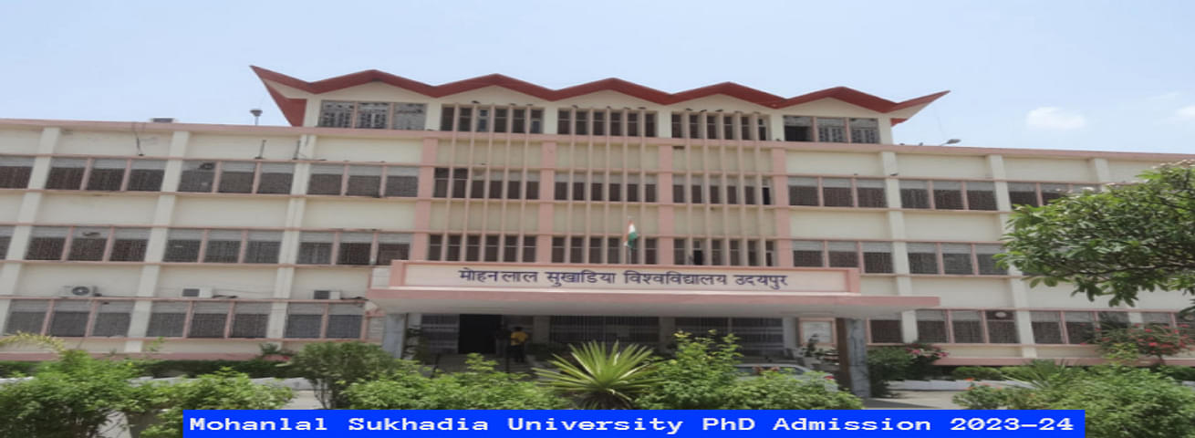 Mohanlal Sukhadia University PhD Admission 2023-24 Open; Last Date to ...
