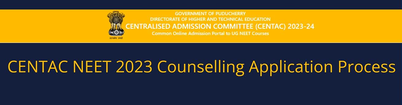 CENTAC NEET 2023 Counselling Application Process Open till July 18