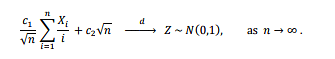 𝑐1 √𝑛 ∑ 𝑋𝑖 𝑖 𝑛 𝑖=1 + 𝑐2√𝑛 𝑑 → 𝑍 ~ 𝑁(0,1), as 𝑛 → ∞ .